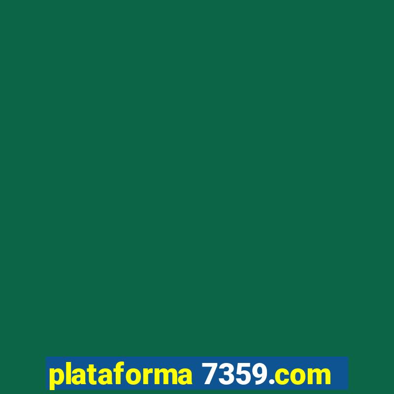 plataforma 7359.com