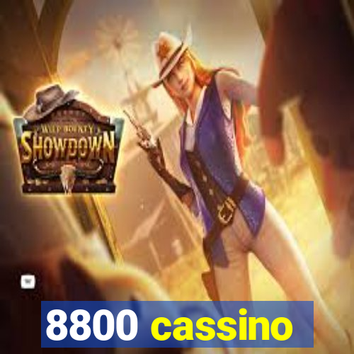 8800 cassino