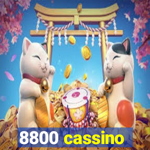 8800 cassino