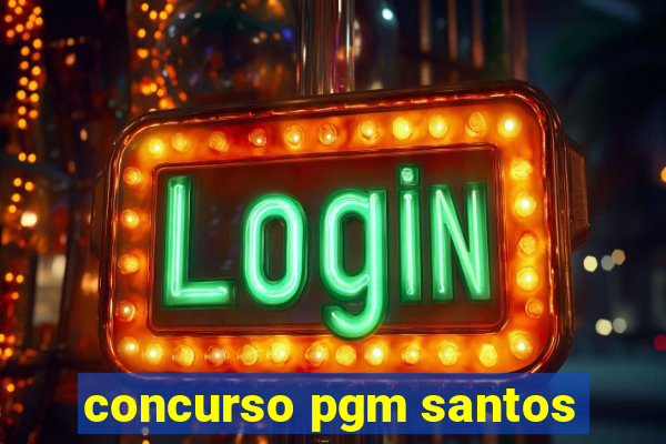 concurso pgm santos