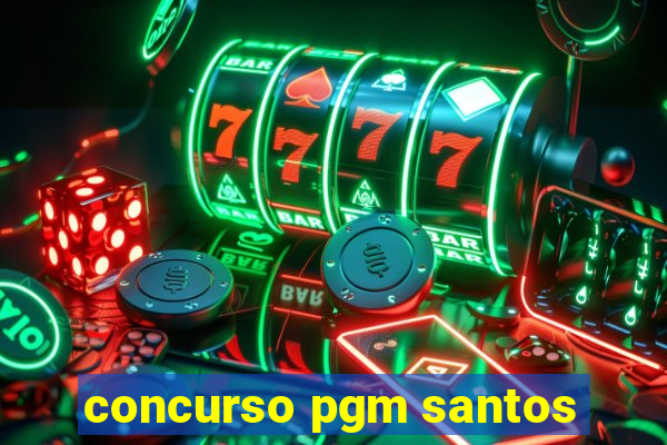 concurso pgm santos