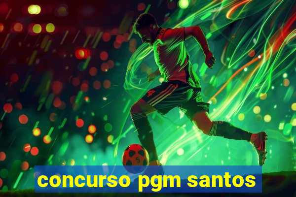 concurso pgm santos