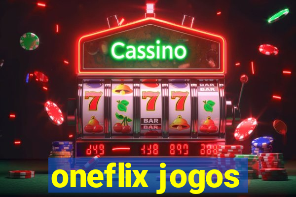 oneflix jogos