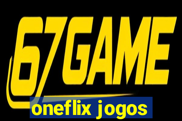 oneflix jogos