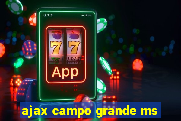 ajax campo grande ms