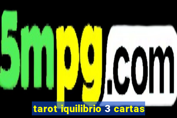 tarot iquilibrio 3 cartas