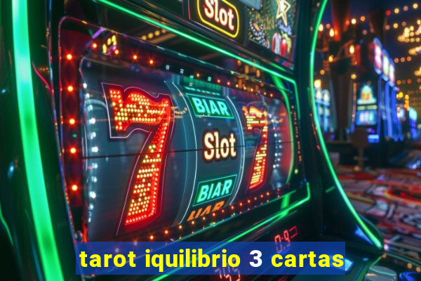 tarot iquilibrio 3 cartas