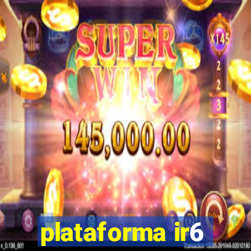 plataforma ir6