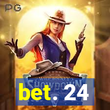 bet. 24