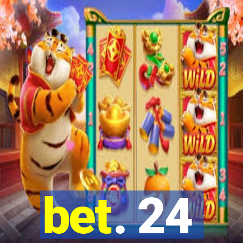 bet. 24