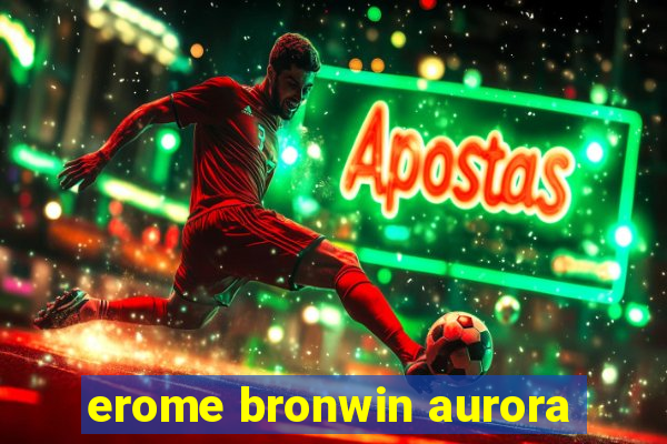 erome bronwin aurora