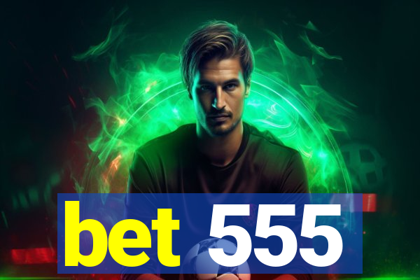 bet 555