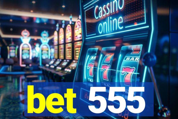 bet 555