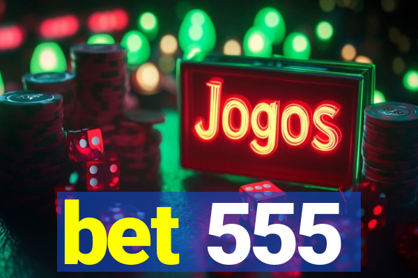 bet 555