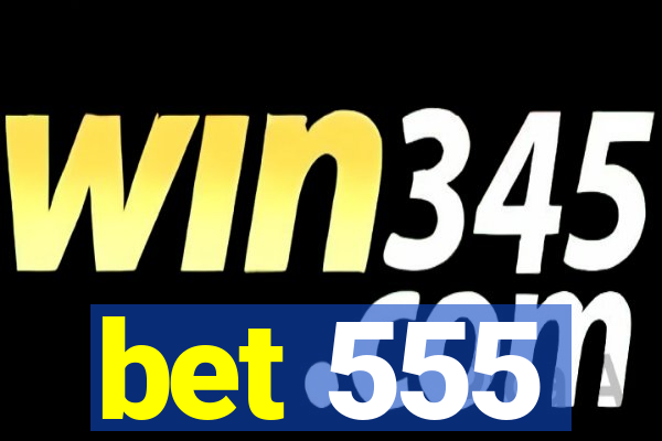 bet 555