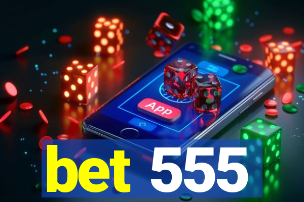 bet 555