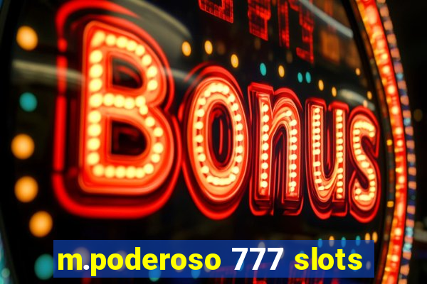 m.poderoso 777 slots