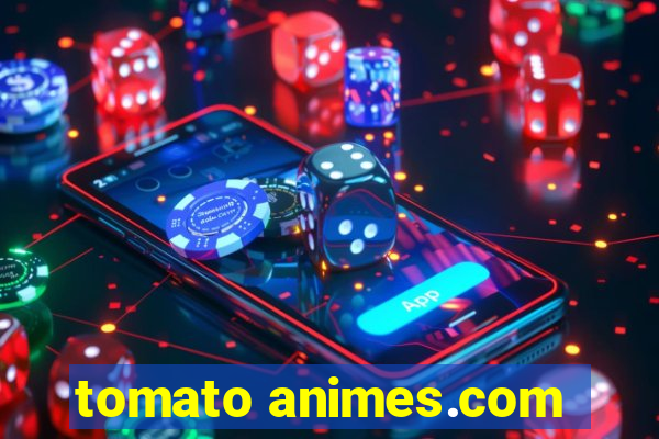 tomato animes.com