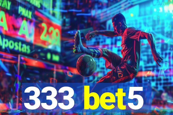 333 bet5