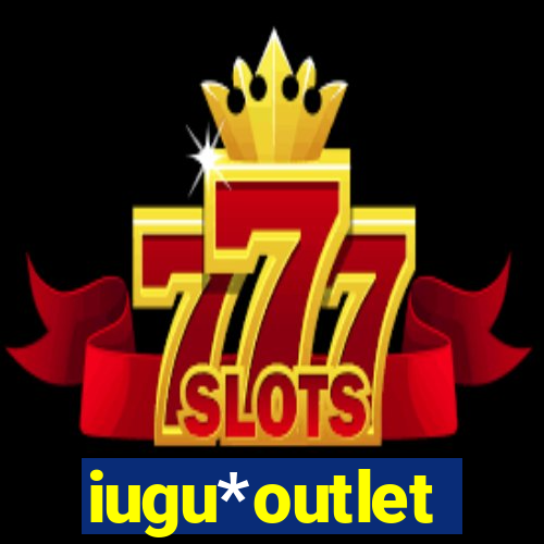 iugu*outlet