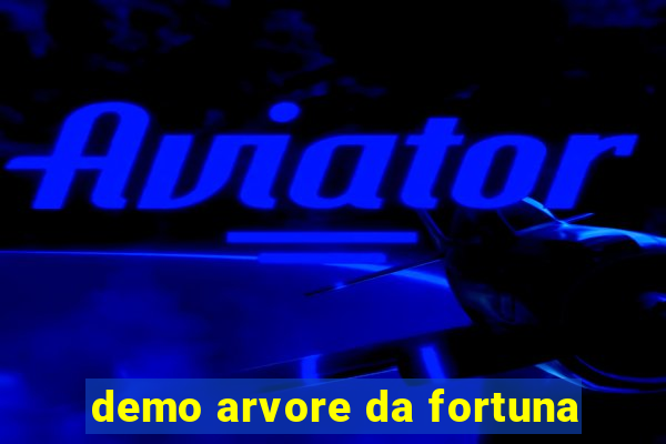 demo arvore da fortuna