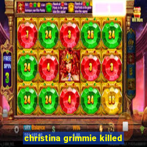 christina grimmie killed