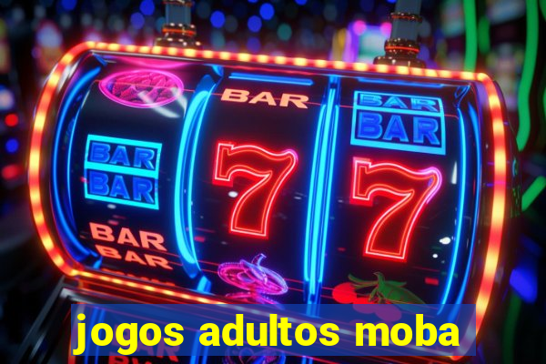 jogos adultos moba