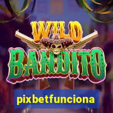 pixbetfunciona