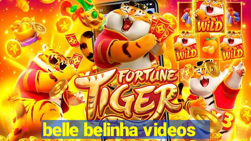 belle belinha videos