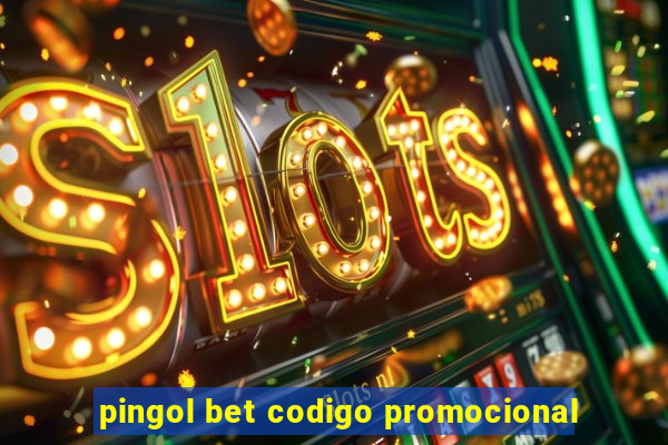 pingol bet codigo promocional