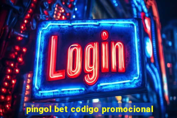 pingol bet codigo promocional