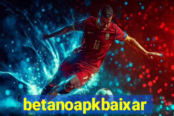 betanoapkbaixar