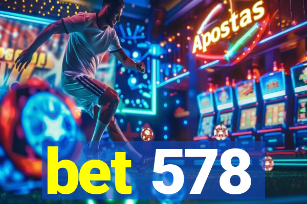 bet 578