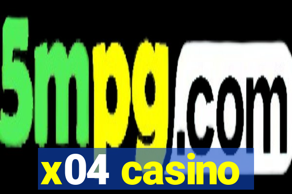 x04 casino