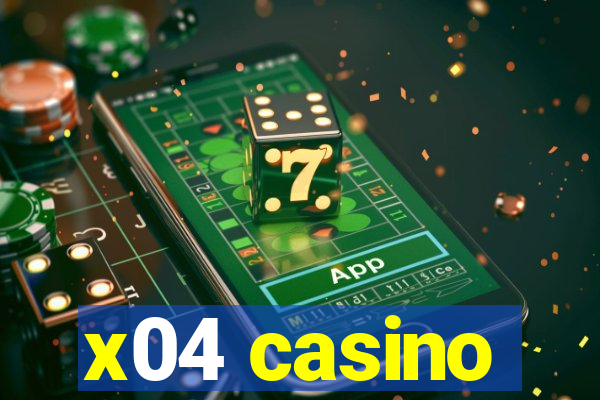 x04 casino