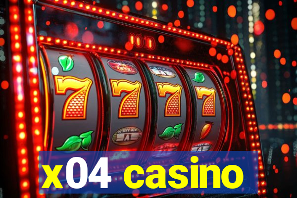 x04 casino