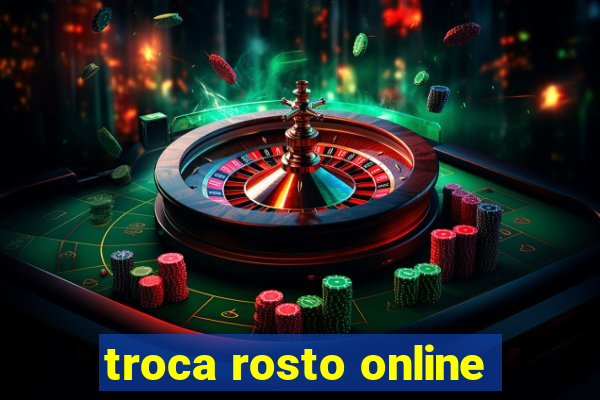 troca rosto online