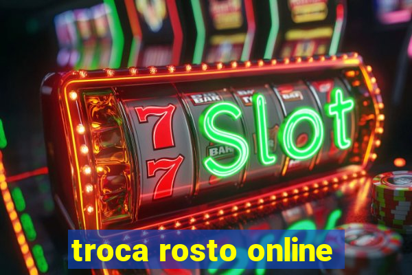 troca rosto online