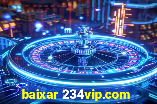 baixar 234vip.com