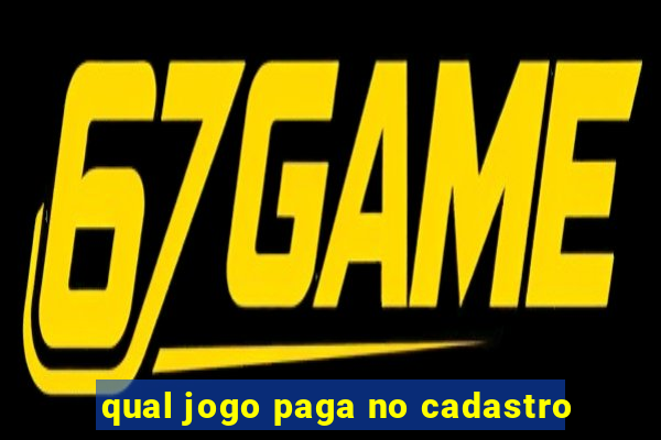 qual jogo paga no cadastro