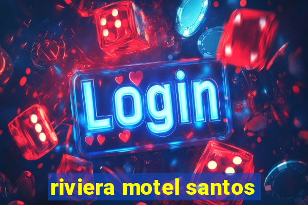 riviera motel santos