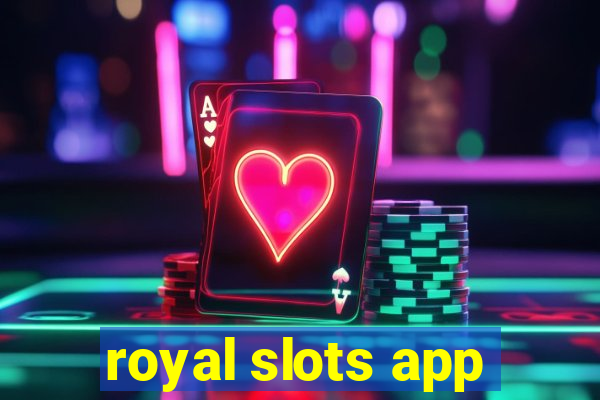 royal slots app