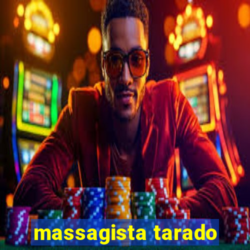 massagista tarado