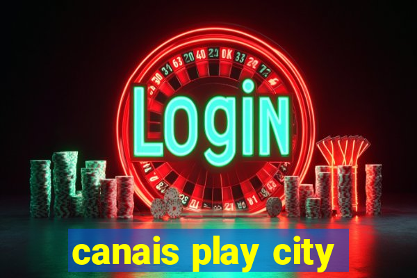 canais play city