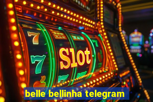 belle bellinha telegram