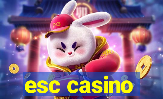 esc casino