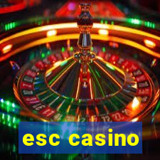 esc casino