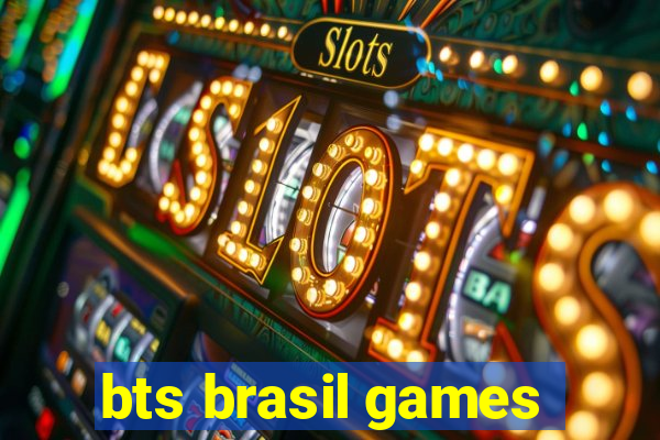 bts brasil games