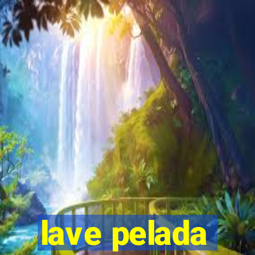 lave pelada