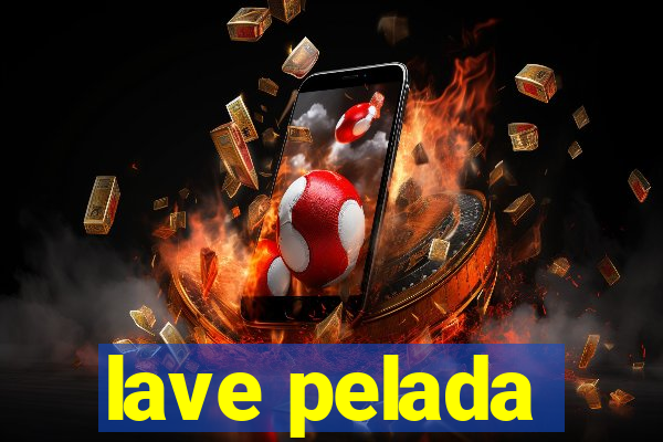 lave pelada